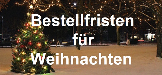 Bestellfristen Weihnachten + rechtzeitige Lieferung